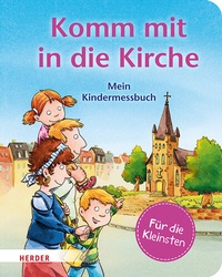 Abbildung von: Komm mit in die Kirche (Pappbilderbuch) - Verlag Herder