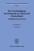 Cover: Die Verst&auml;ndigung im Strafrecht in China und Deutschland. - Duncker & Humblot