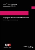 Cover: Zug&auml;nge zu M&uuml;ndlichkeit im Kontext DaF - Georg Olms Verlag