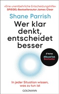 Cover: Wer klar denkt, entscheidet besser - Goldmann