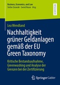 Cover: Nachhaltigkeit gr&uuml;ner Geldanlagen gem&auml;&szlig; der EU Green Taxonomy - Springer Gabler
