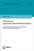 Cover: Ph&auml;nomene regressiver Nachrichtenrezeption - Nomos