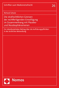 Abbildung von: Die strafrechtlichen Grenzen der rechtfertigenden Einwilligung im Zusammenhang mit Placebo- und Nocebophänomenen - Nomos