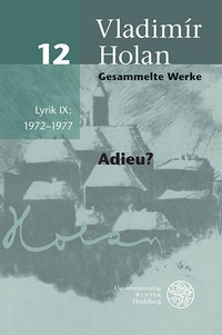 Abbildung von: Gesammelte Werke / Lyrik IX: 1972-1977 - Universitätsverlag Winter