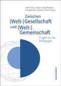 Cover: Zwischen (Welt-)Gesellschaft und (Welt-)Gemeinschaft - Waxmann