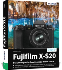 Abbildung von: Fujifilm X-S20: Das umfangreiche Praxisbuch zu Ihrer Kamera - BILDNER Verlag