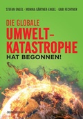 Cover: Die globale Umweltkatastrophe hat begonnen! - Verlag Neuer Weg