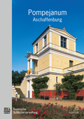 Cover: Pompejanum Aschaffenburg - Bayerische Verw. d. staatl. Schl&ouml;sser, G&auml;rten u. Seen