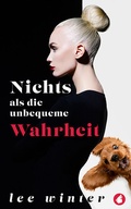 Cover: Nichts als die unbequeme Wahrheit - Ylva Verlag