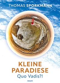 Bild: Kleine Paradiese - Quo Vadis?! - novum Verlag
