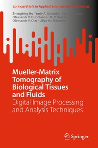 Enlarge image Cover: Mueller-Matrix Tomography of Biological Tissues and Fluids - Springer