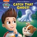 Cover: Catch That Ghost! (PAW Patrol) - Random House Books for Young Readers