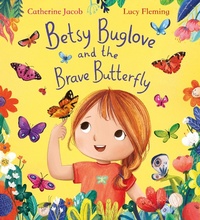 Abbildung von: Betsy Buglove and the Brave Butterfly (eBook) - Scholastic