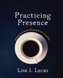 Cover: Practicing Presence - Taylor & Francis