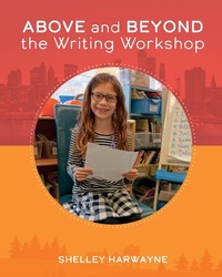 Enlarge image Cover: Above and Beyond the Writing Workshop - Taylor & Francis