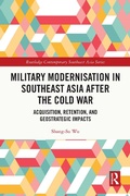Cover: Military Modernisation in Southeast Asia after the Cold War - Routledge