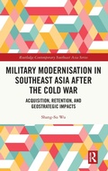 Cover: Military Modernisation in Southeast Asia after the Cold War - Routledge
