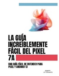 Abbildung von: La Guia Increiblemente Facil Del Pixel 7a - IngramSpark
