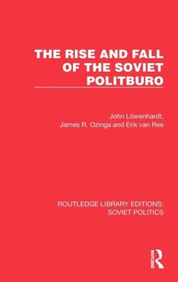 Enlarge image Cover: The Rise and Fall of the Soviet Politburo - Routledge