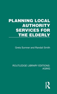 Enlarge image Cover: Planning Local Authority Services for the Elderly - Routledge