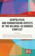 Cover: Geopolitical and Humanitarian Aspects of the Belarus-EU Border Conflict - Routledge