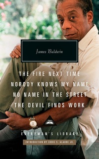Abbildung von: The Fire Next Time; Nobody Knows My Name; No Name in the Street; The Devil FindsWork - Everyman's Library USA