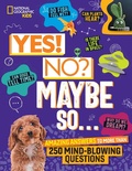 Cover: Yes! No? Maybe So... - National Geographic Kids