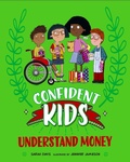 Cover: Confident Kids!: Understand Money - Franklin Watts Ltd