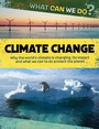 Cover: What Can We Do?: Climate Change - Franklin Watts Ltd