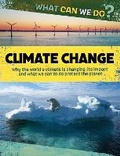 Cover: What Can We Do?: Climate Change - Franklin Watts Ltd