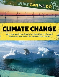 Enlarge image Cover: What Can We Do?: Climate Change - Franklin Watts Ltd