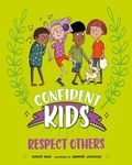 Cover: Confident Kids!: Respect Others - Franklin Watts Ltd