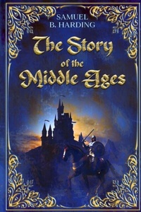 Enlarge image Cover: The Story of the Middle Ages - Cedar Lake Classics