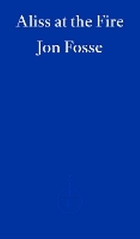 Abbildung von: Aliss at the Fire - WINNER OF THE 2023 NOBEL PRIZE IN LITERATURE - Fitzcarraldo Editions
