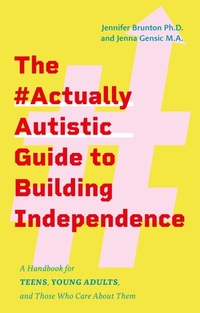 Bild: The #ActuallyAutistic Guide to Building Independence - Jessica Kingsley Publishers