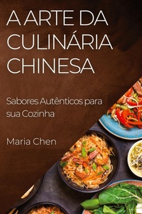 Abbildung von: A Arte da Culinaria Chinesa - Maria Chen