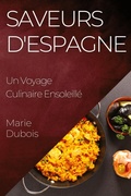 Cover: Saveurs d'Espagne - Marie Dubois