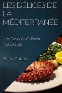 Abbildung von: Les Delices de la Mediterranee - Elena Dubois