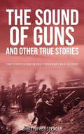 Cover: The Sound of Guns and Other True Stories - Publishing Push LTD