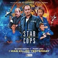 Cover: Star Cops 4.1: Blood Moon: I Was Killed Yesterday - Big Finish Productions Ltd