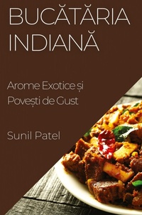 Enlarge image Cover: Bucataria Indiana - Sunil Patel