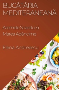 Abbildung von: Buc&#259;t&#259;ria Mediteranean&#259; - Elena Andreescu