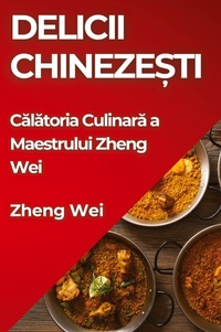 Abbildung von: Delicii Chineze&#537;ti - Zheng Wei