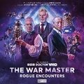 Cover: The War Master 10: Rogue Encounters - Big Finish Productions Ltd