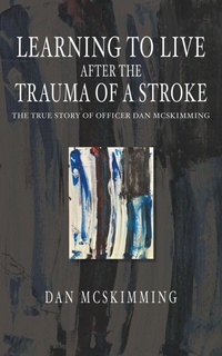 Abbildung von: Learning to Live After the Trauma of a Stroke - Sulis Press