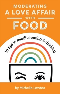 Abbildung von: Moderating a Love Affair with Food - Outskirts Press