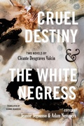 Cover: Cruel Destiny and the White Negress - Rutgers University Press