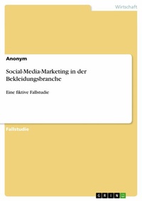 Abbildung von: Social-Media-Marketing in der Bekleidungsbranche - GRIN Verlag