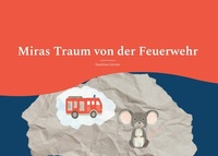 Abbildung von: Miras Traum von der Feuerwehr - Books on Demand