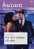 Cover: F&uuml;r dich riskiere ich alles - CORA Verlag